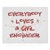 Everybody Loves A Civil Engineer Poster R Aafb Afd B F D Bb Ad Aijbe Image