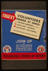Urgent - Volunteers Needed At Once! Join Up At Any Police Station, Any Firehouse, [or] Room 201 City Hall, 16 South 15th Street. Image