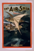 A Musical Farce Comedy, The Air Ship By J.m. Gaites. Clip Art
