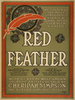 Red Feather The Costilest And Most Gorgeously Mounted Comic Opera Ever Seen In America : With A Cast Of Well Known Operatic Artists Headed By Cheridah Simpson And A Great Singing Chorus. Image