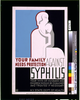 Your Family Needs Protection Against Syphilis Your Wife Or Husband And Children Should Be Examined And Treated If Necessary. Image