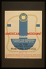 American Merchant Seamen Increase Your Professional Knowledge And Skill In The United States Maritime Service  / Halls ; Plattner. Image