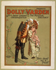 The Aborn Company Presents Dolly Varden The Musical Delicacy With A Great Singing Organization. Image