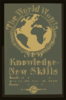 The World Wants New Knowledge - New Skills Enroll - Federal Adult Schools : Many Courses - Many Places - Informal Teaching. Clip Art