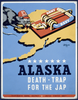 Alaska - Death-trap For The Jap  / Grigware. Image