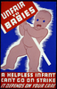 Unfair To Babies A Helpless Infant Can T Go On Strike : It Depends On Your Care. Image