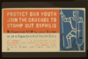 Protect Our Youth Join The Crusade To Stamp Out Syphilis : Be Examined Now By Your Doctor Or At A Department Of Health Clinic. Clip Art